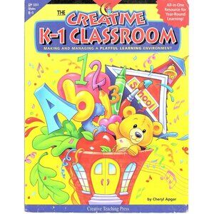 The Creative K-1 Classroom Making and Managing a Playful Learning Environment
